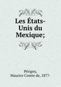 Les tats-Unis du Mexique;