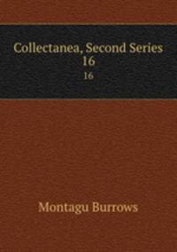 Collectanea, Second Series. 16