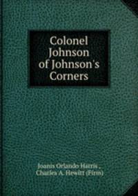 Colonel Johnson of Johnson`s Corners