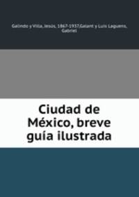 Ciudad de Mxico, breve gua ilustrada