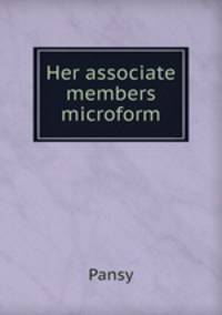 Her associate members microform