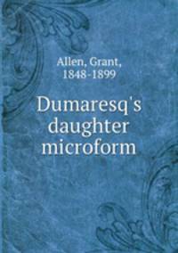 Dumaresq`s daughter microform