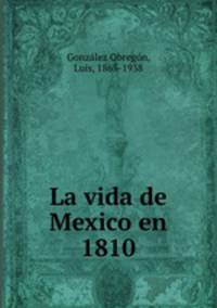 La vida de Mexico en 1810