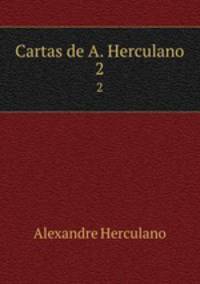 Cartas de A. Herculano. 2