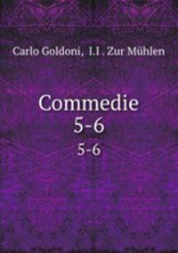 Commedie. 5-6