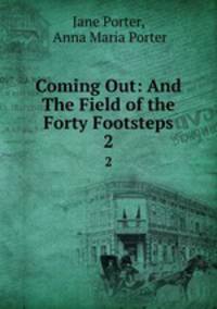 Coming Out: And The Field of the Forty Footsteps. 2