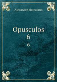 Opusculos. 6