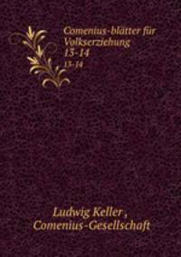 Comenius-bltter fr Volkserziehung. 13-14