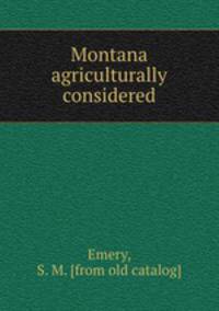 Montana agriculturally considered