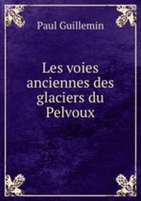 Les voies anciennes des glaciers du Pelvoux