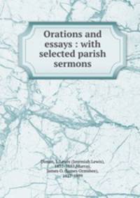 Orations and essays : with selected parish sermons