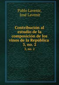 Contribucin al estudio de la composicin de los vinos de la Repblica .. 3, no. 2