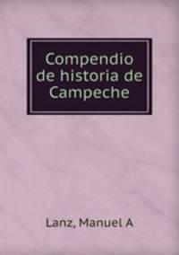 Compendio de historia de Campeche