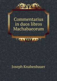 Commentarius in duos libros Machabaeorum