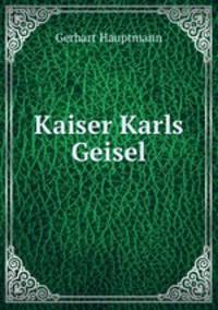 Kaiser Karls Geisel