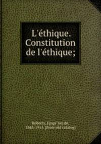 L`ethique. Constitution de l`ethique;