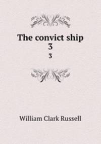 The convict ship. 3