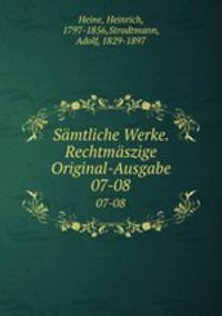 Smtliche Werke. Rechtmszige Original-Ausgabe. 07-08