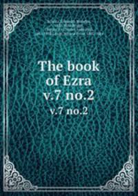 The book of Ezra. v.7 no.2
