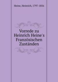 Vorrede zu Heinrich Heine`s Franzsischen Zustnden