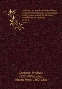 Leviticus : or, the third book of Moses in which is incorporated a translation of the greater part of the German commentary on Leviticus. v.2 no.2