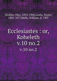 Ecclesiastes : or, Koheleth. v.10 no.2