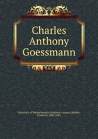 Charles Anthony Goessmann