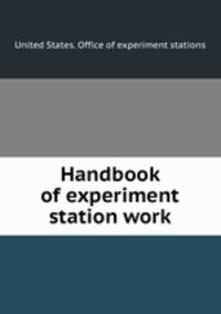 Handbook of experiment station work