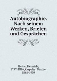 Autobiographie. Nach seinem Werken, Briefen und Gesprchen
