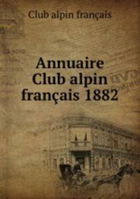 Annuaire Club alpin franais 1882