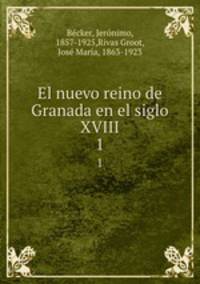 El nuevo reino de Granada en el siglo XVIII. 1