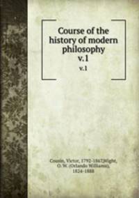 Course of the history of modern philosophy. v.1