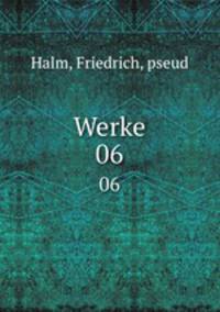 Werke. 06