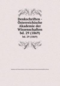 Denkschriften - sterreichische Akademie der Wissenschaften. bd. 29 (1869)
