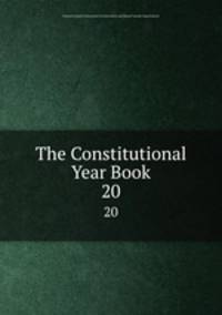 The Constitutional Year Book. 20