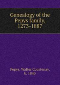 Genealogy of the Pepys family, 1273-1887