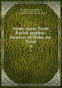 Stoke-upon-Trent Parish register: Deanery of Stoke-on-Trent. 4