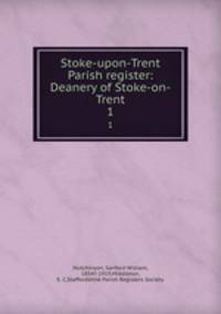 Stoke-upon-Trent Parish register: Deanery of Stoke-on-Trent. 1