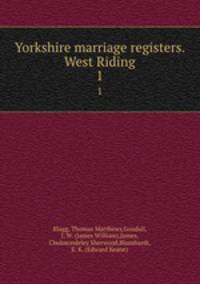 Yorkshire marriage registers. West Riding. 1
