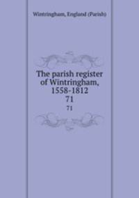 The parish register of Wintringham, 1558-1812. 71