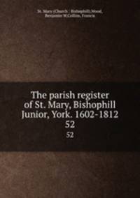 The parish register of St. Mary, Bishophill Junior, York. 1602-1812.. 52