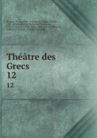 Thtre des Grecs. 12