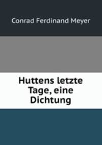 Huttens letzte Tage, eine Dichtung