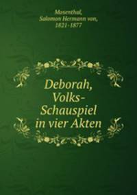 Deborah, Volks-Schauspiel in vier Akten