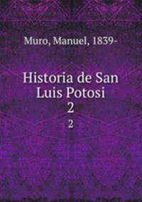 Historia de San Luis Potosi. 2