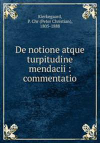 De notione atque turpitudine mendacii : commentatio