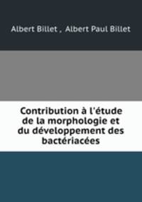 Contribution l`tude de la morphologie et du dveloppement des bactriaces