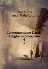 Comentum super Dantis Aldigherij comoediam. 4