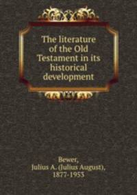 The literature of the Old Testament in its historical development