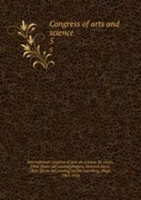Congress of arts and science. 5